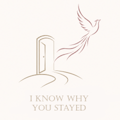 I Know Why You Stayed